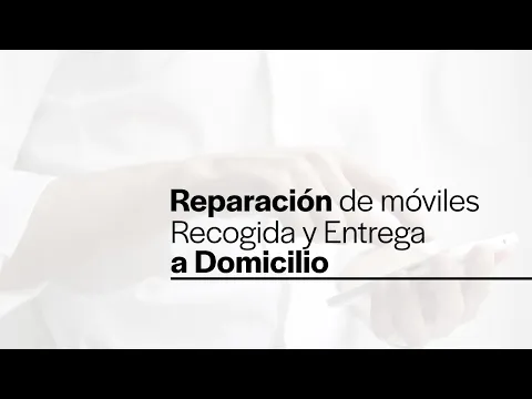 Download MP3 Reparación de móviles con Recogida y Entrega a DOMICILIO