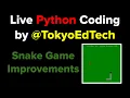 Live Python Coding - Snake Game Improvements