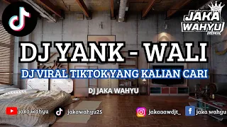 dj viral yank wali band viral tiktok dj yang kalian cari jaka wahyu x dj royjax
