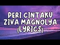 Download Lagu PERI CINTAKU | ZIVA MAGNOLYA (LYRICS) SONGS