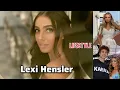Lexi Hensler Lifestyle Boyfriend Biography Career Age Height Weight Hobbies Facts Net Worth