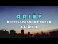 Download Lagu Arief - Kepercayaanmu Padaku ( Lirik )