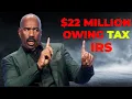 Steve Harvey 22 Million Dollars in TAX IRS