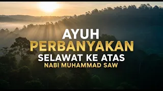 AYUH BERSELAWAT | SELAWAT JIBRIL | SELAWAT INI MENENANGKAN HATI