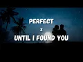 Download Lagu Perfect x Until i found You | Ed Sheeran x Stephen Sanchez