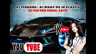 Download DJ TERBARU - DJ WRAP ME IN PLASTIC - DJ TIK TOK VIRAL 2020 MP3