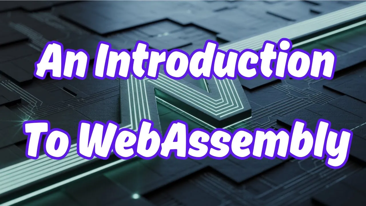 An Introduction to WebAssembly