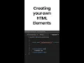 How to create custom HTML Elements
