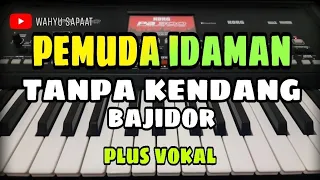 pemuda idaman tanpa kendang bajidor plus vokal