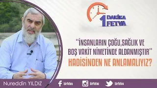 `İnsanların çoğu, sağlık ve boş vakit nimetinde aldanmıştır` hadisinden ne anlamalıyız?