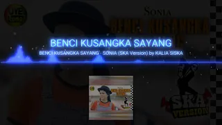 Download BENCI KUSANGKA SAYANG - KALIA SISKA feat SKA 86 Uye Tone MP3