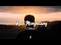Download Lagu Tektona - dan kau menghilang, kau menghilang(lirik lagu KAU MENGHILANG)#tektona#liriklagu