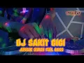 DJ SAKIT GIGI JUGLE DUTCH FULL BASS 2021