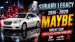 Buy or Bye 2015 2020 Subaru Legacy Great Car Two Class-Action Problems