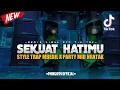 Download Lagu DJ SEKUAT HATIMU STYLE TRAP MBEDIL X PARTY MIDEL NRATAK VIRAL FYP TIK TOK