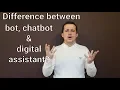 What is the difference between bot chatbot and virtual assistant iReachm
