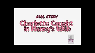 Charlotte Caught in Nannies Web Full Story