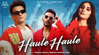 Haule Haule - Renuka Panwar | Prince Narula | Raja | Tanu Rawat | Ginni Soni | Shevv