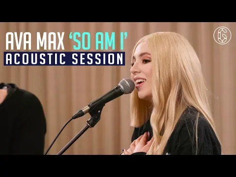 Download MP3 Ava Max - So Am I (Acoustic Performance) | 6CAST