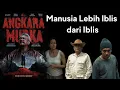 Lagu Film Angkara Murka - Ketika Manusia lebih iblis dari iblis
