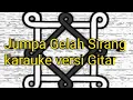 lagu Karo jumpa gelah sirang karaoke versi Gitar