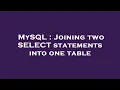 MySQL Joining two SELECT statements into one table