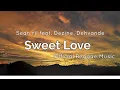 Download Lagu Sean Rii || Sweet Love_ Dezine \u0026 _ Dehvande