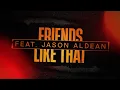 Lagu John Morgan - Friends Like That (feat. Jason Aldean) [Lyric Video]