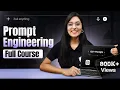 Prompt Engineering Full Course From Beginner to Pro