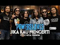 Lagu POWERSLAVES - JIKA KAU MENGERTI [ROCK METAL VERSION COVER] HITS 90an INDONESIA