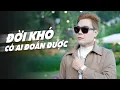 Download Lagu ĐỜI KHÓ CÓ AI ĐOÁN ĐƯỢC, PHẢI QUÊN THẬT SAO EM, CÓ DUYÊN KHÔNG NỢ | LIÊN KHÚC TỐNG GIA VỸ 2025