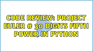 Code Review Project Euler 30 Digits fifth power in Python