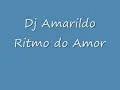 Dj Amarildo   Ritmo do Amor
