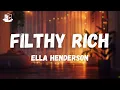 Download Lagu Ella Henderson - Filthy Rich (Lyrics)