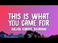 Download Lagu Calvin Harris, Rihanna - This Is What You Came For (Lyrics)