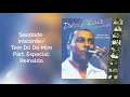 Délcio Luiz com Reinaldo - Saudade Inocente / Tem Dó De Mim - O Samba Que Eu Fiz Pra Você