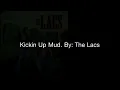 Kickin Up Mud - The Lacs