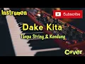Download Lagu Dake Kita - Tanpa String \u0026 Kendang - Cover - Musik Sandiwaraan