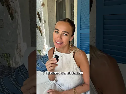 Ayurvedik Yaz Ritüelleri