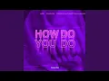 Download Lagu How Do You Do (Techno)