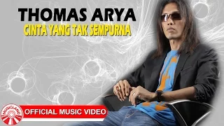 thomas arya cinta yang tak sempurna official music video hd 