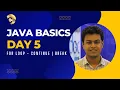 JAVA Basics Day 5 - For Loop With Continue and Break Keyword