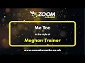 Meghan Trainor - Me Too - Karaoke Version from Zoom Karaoke