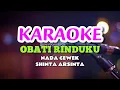 Lagu SHINTA ARSINTA - OBATI RINDUKU KARAOKE - NADA CEWEK