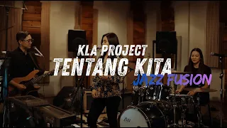 kla project tentang kita cover jazz funk fusion fsreq by worsttasteinmusic