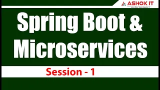 SpringBoot with Microservices Session - 01 Ashok IT