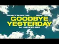 Elevation Rhythm & Grace Binion - Goodbye Yesterday (DJ Justified 'Right Here' Edit)