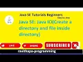 Java SE Java IO Create directory and file inside the directory