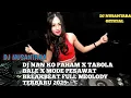 Download Lagu DJ NAN KO PAHAM X TABOLA BALE X MODE PESAWAT BREAKBEAT FULL MELODY TERBARU 2025