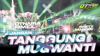 Download DJ JANGAN TANGGUNG-TANGGUNG X MUGWANTI || BY OTNAIRA RIMEX // ARPAS OFFICIAL X PEMBERONTAK GANK MP3